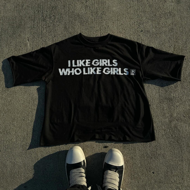 I Like Girls Print Short Sleeve T-shirt