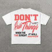 Don't Rush Things Print Short Sleeve T-Shirt
