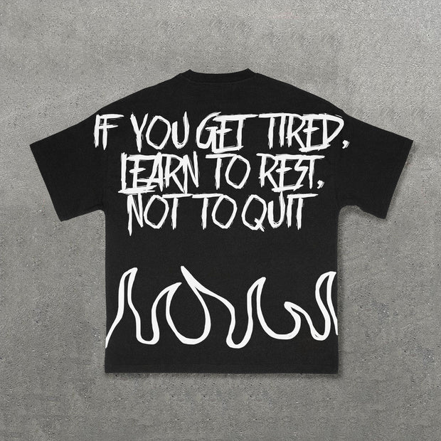 Don't Give Up When You're Tired Print T-Shirt