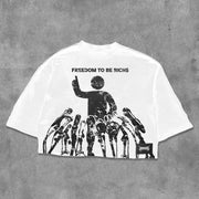 Freedom To Be Rich Printed Three-quarter Sleeve T-shirt