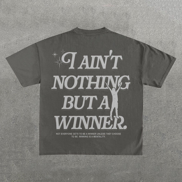 I Ain't Nothing But A Winner Letters Print Short Sleeve T-Shirt