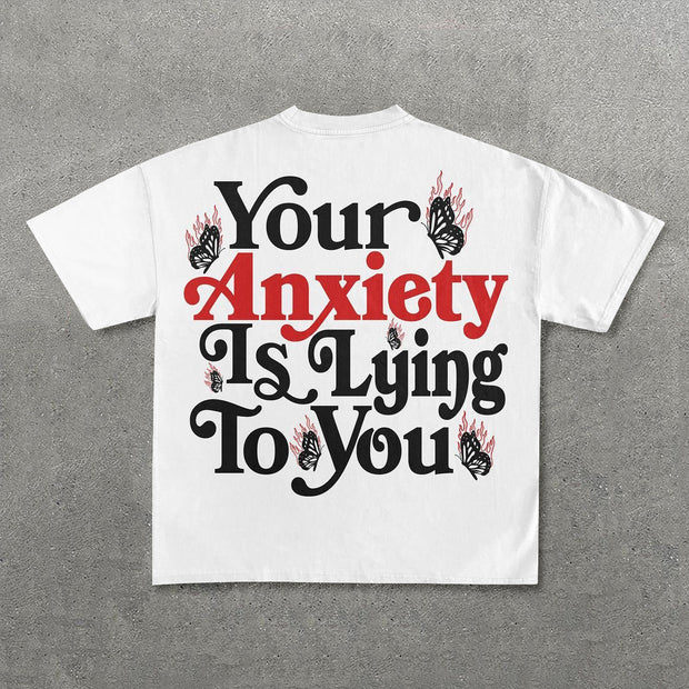 Your Anxiety Is Lying To You Print T-Shirt