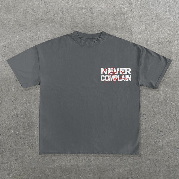 Never Complain Print Short Sleeve T-Shirt