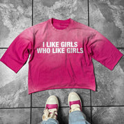 I Like Girls Who Like Girls Printed Three-quarter Sleeve T-shirt