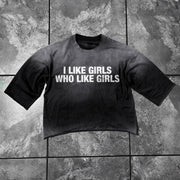 I Like Girls Who Like Girls Printed Three-quarter Sleeve T-shirt