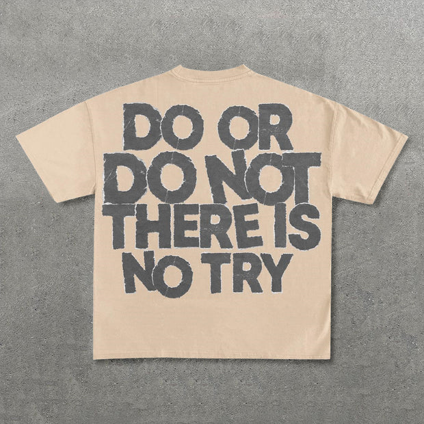 Do Or Do Not There Is No Try Print T-Shirt