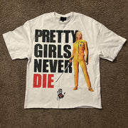 Pretty girls never die printed T-shirt