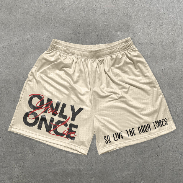 You Only Live Once So Live A Good Life Print Mesh Shorts