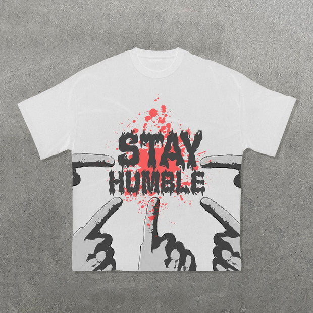 Stay Humble Print Short Sleeve T-Shirt