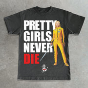 Pretty girls never die printed T-shirt