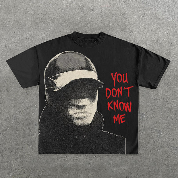 You Don’t Know Me Print Short Sleeve T-Shirt