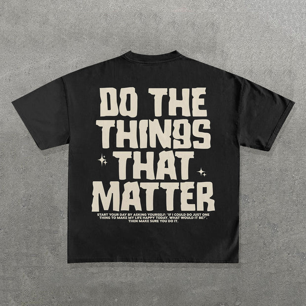 Do The Things That Matter Print Short Sleeve T-Shirt