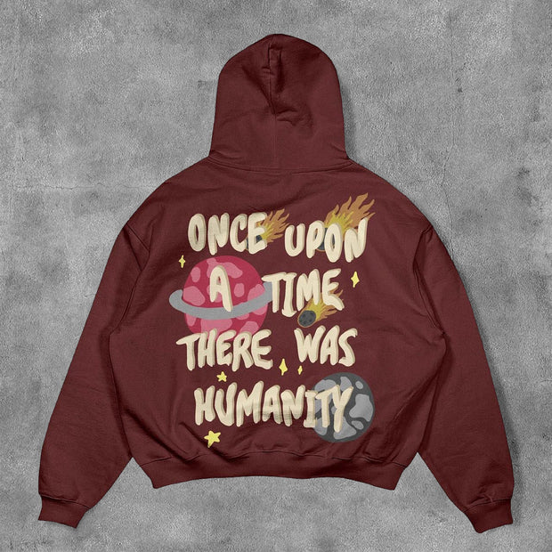 Once Upon A Time There Was Humanity Print Long Sleeve Hoodies