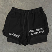 Shhh... No One Cares Print Double Layer Quick Dry Shorts