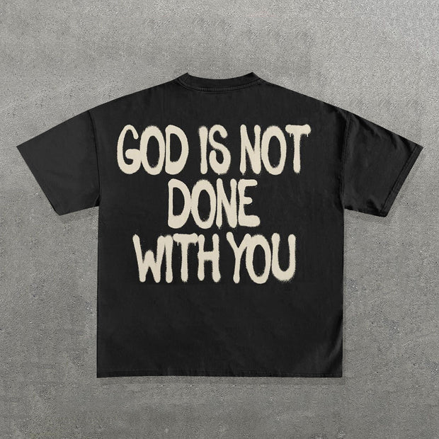 God Is Not Done With You Print Short Sleeve T-Shirt