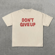 Don't Give Up Print Short Sleeve T-Shirt