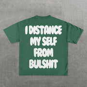 I Distance My Self From Bulshit Print Short Sleeve T-shirt