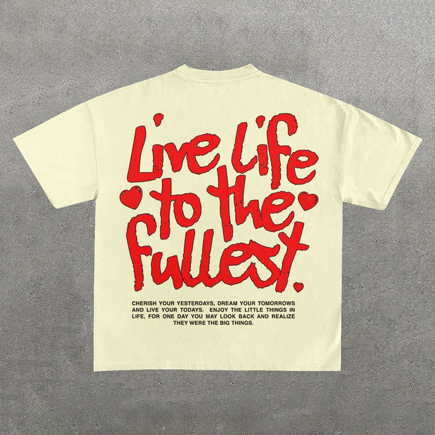 Live Life To The Fullest Letters Print Short Sleeve T-Shirt
