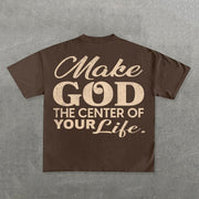 Make God The Center Of Your Life Print Short Sleeve T-shirt
