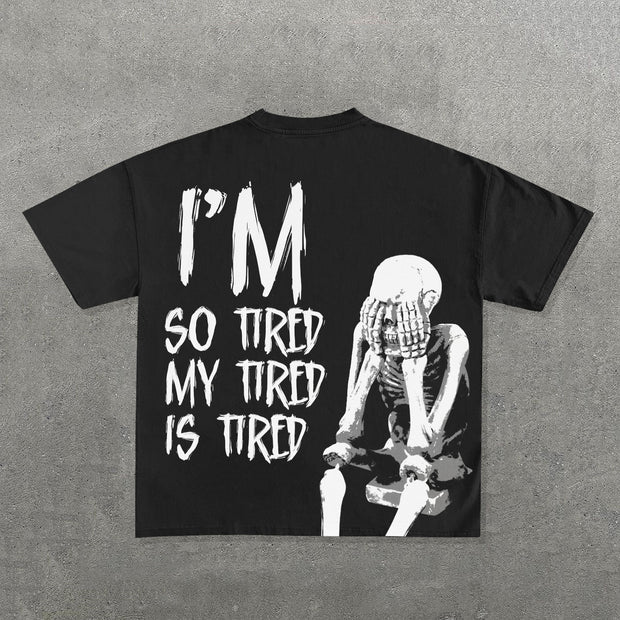 I'm Tired Print Short Sleeve T-Shirt