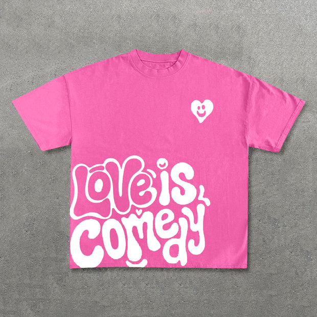 Love Is Comedy Print Short Sleeve T-Shirt