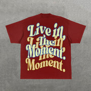 Live In The Moment Letters Print Short Sleeve T-Shirt