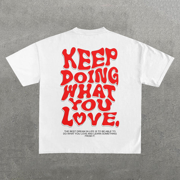 Keep Doing What You Love Letters Print Short Sleeve T-Shirt