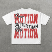 Slow Motion Better Than No Motion Print T-Shirt