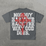 Nobody Has Your Back The Way God Does Print Short Sleeve T-Shirt