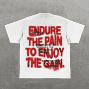 Endure The Pain To Enjoy The Gain Letters Print Short Sleeve T-Shirt