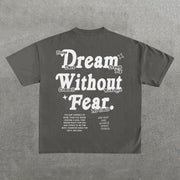 Dreams Without Fear Letters Print Short Sleeve T-Shirt