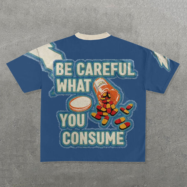 Be Careful What You Consume Print Short Sleeve T-shirt