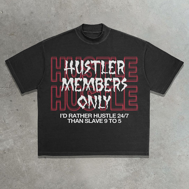 I'd Rather Hustle 24/7 Than Slave 9-5 printed T-shirt