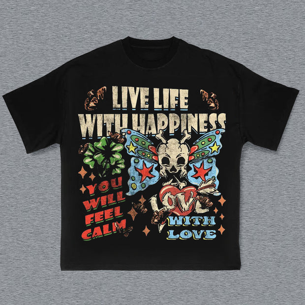 Live Life With Happiness Print T-Shirt
