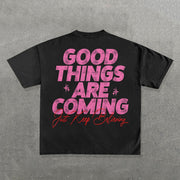 Good Things Are Coming Print Short Sleeve T-Shirt