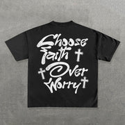 Choose Faith Over Worry Print Short Sleeve T-Shirt