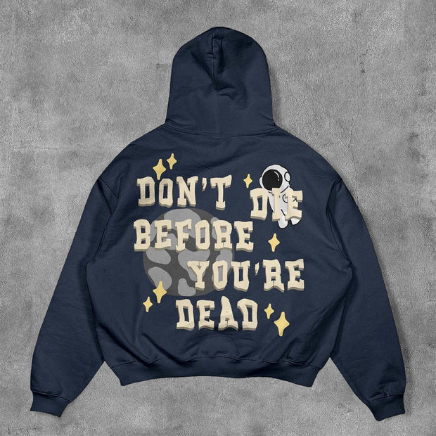 Don't Die Before You Dead Print Long Sleeve Hoodies