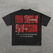 Your Limits Is Determined By Your Own Vision Print T-Shirt
