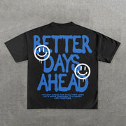 Better Days Ahead Print Short Sleeve T-Shirt