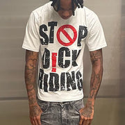 Stop Dick Riding Print Short Sleeve T-Shirt