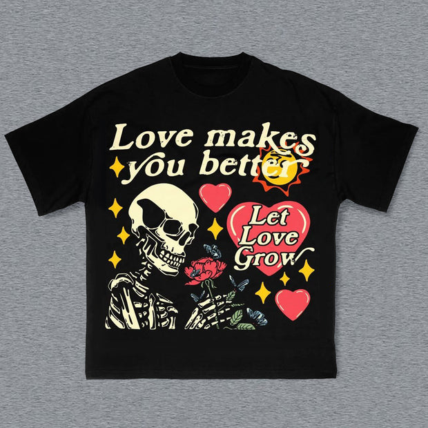 Love Makes You Better Print Short Sleeve T-Shirt