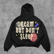 Dream But Don't Sleep Print Long Sleeve Hoodies