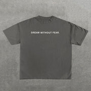 Dreams Without Fear Letters Print Short Sleeve T-Shirt