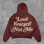 Love Yourself Not Me Print Long Sleeve Hoodies