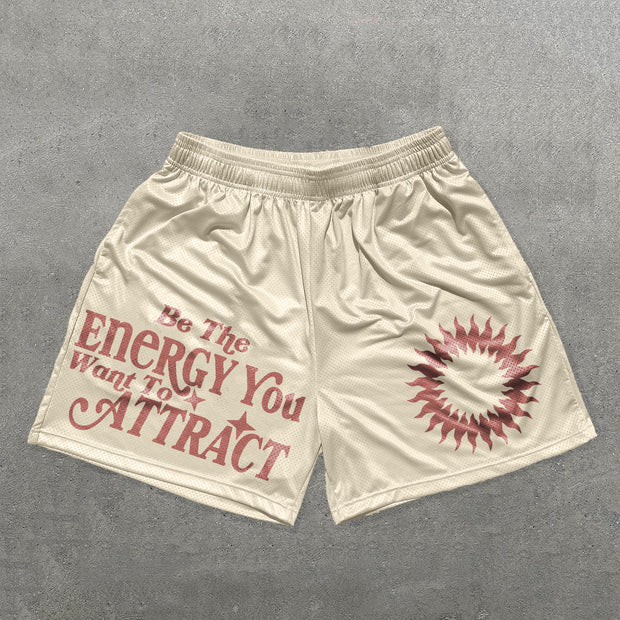 Be The Energy You Want To Attract Print Mesh Shorts