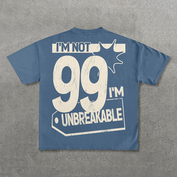 I'm Not 99 I'm Unbreakable Print Short Sleeve T-Shirt