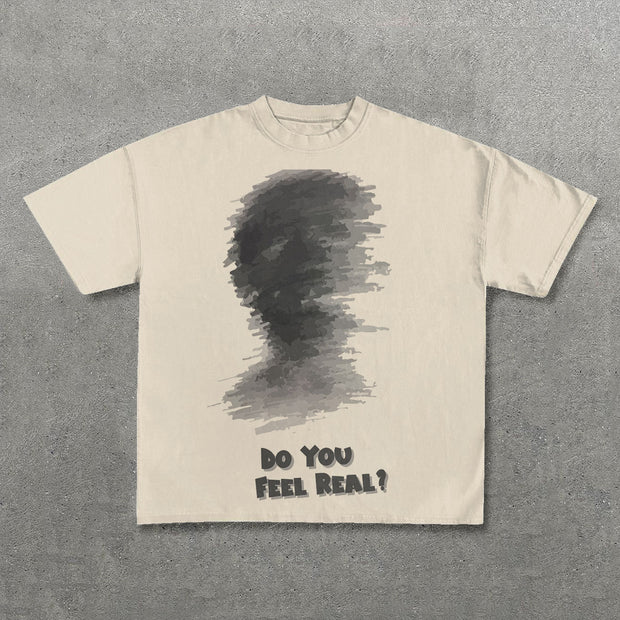 Do You Fell Real Print Short Sleeve T-Shirt