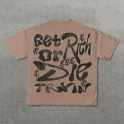 Get Rich Or Die Tryin Print Short Sleeve T-Shirt