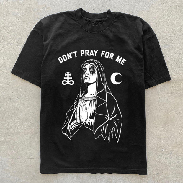 Don't pray for me nun print design short sleeve t-shirt