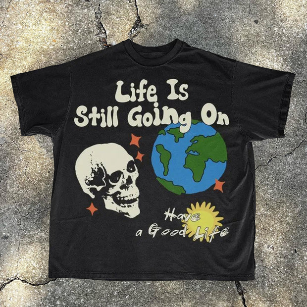 Life Is Still Going On Print T-Shirt